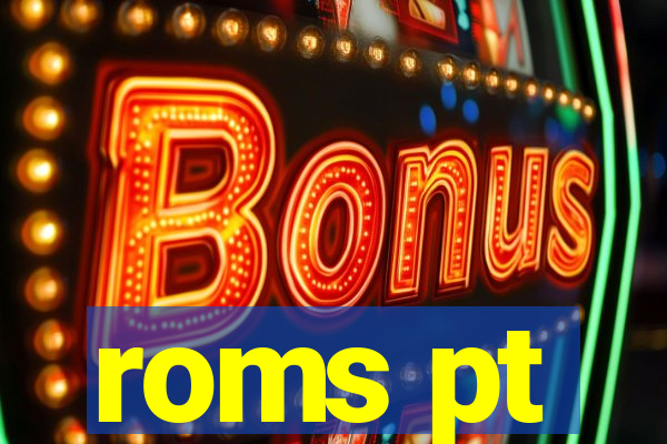 roms pt
